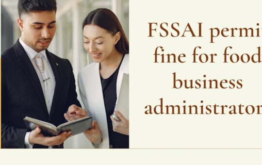 FSSAI permit fine for food business administrators